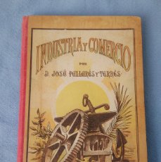 Libros antiguos: INDUSTRIA Y COMERCIO PRIMERA EDICION 1896. Lote 403049884