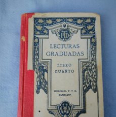 Libros antiguos: LECTURAS GRADUADAS LIBRO CUARTO 1921. Lote 403053939