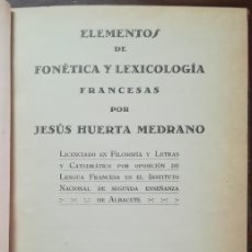 Libros antiguos: ELEMENTOS DE FONÉTICA Y LEXICOLOGÍA FRANCESAS - 1927 - JESUS HUERTA - ED. MINERVA - APJRB 1152