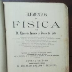 Libros antiguos: ELEMENTOS DE FÍSICA - 19O7 - E. LOZANO Y PONCE DE LEÓN - ED. JAIME RATÉS - APJRB. 1166
