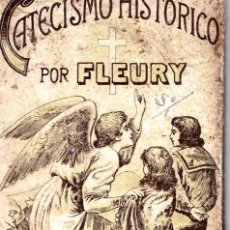 Libros antiguos: CATECISMO HISTÓRICO - ABAD FLEURY - ED S.CALLEJA AÑO 1893