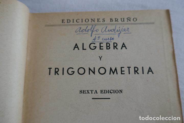 Libros antiguos: ALGEBRA Y TRIGONOMETRIA. EDICIONES BRU&Ntilde;O. - Foto 5