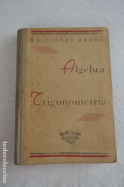 Libros antiguos: ALGEBRA Y TRIGONOMETRIA. EDICIONES BRU&Ntilde;O. - Foto 1