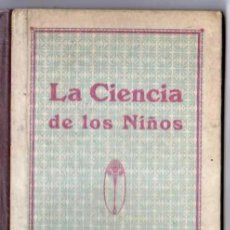 Libros antiguos: LA CIENCIA DE LOS NIÑOS - PRIMER GRADO - AÑO 1932