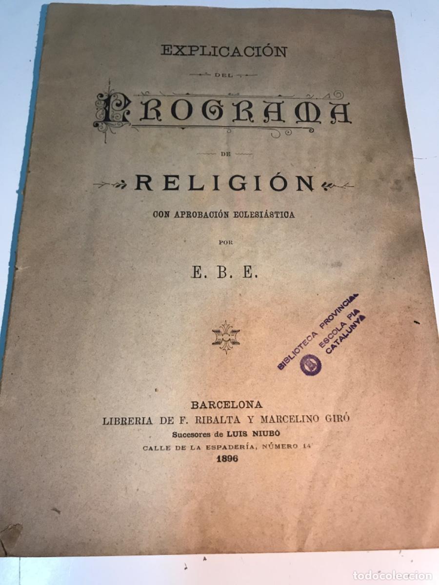 Libros antiguos: Explicaci&oacute;n del programa de religi&oacute;n. 1896 - Foto 1