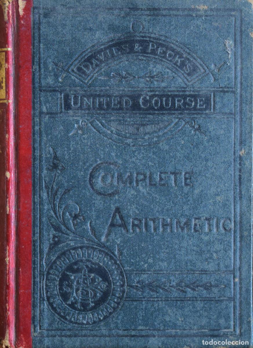 Libros antiguos: COMPLETE ARITHMETIC THEORETICAL AND PRACTICAL - William G. PECK - Foto 2