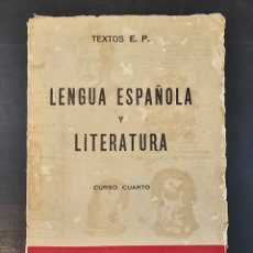 Libros antiguos: LENGUA ESPAÑOLA Y LITERATURA. CURSO CUARTO. TEXTOS E.P. EDITORIAL BIBLIOGRÁFICA ESPAÑOLA