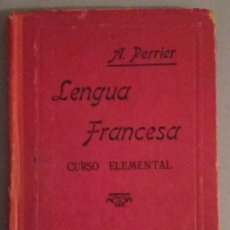 Libros antiguos: LENGUA FRANCESA - CURSO ELEMENTAL - A. PERRIER - 1923