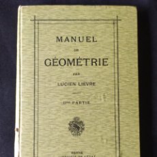 Libros antiguos: MANUEL DE GEOMETRIÉ. LUCIEN LIVRE, 1911.