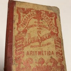 Libros antiguos: LIBRO ESCOLAR ARITMETICA PROGRAMAS GENERALES 1ª ENSEÑANZA PABLO SOLANO DE 1915