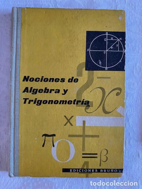 Libros antiguos: NOCIONES DE ALGEBRA Y TRIGONOMETRIA - Foto 1