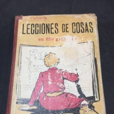 Libros antiguos: LECCIONES DE COSAS EN 650 GRABADOS. G. COLOMB. GUSTAVO GILI. 1935 ENSEÑANZA GRAFICA