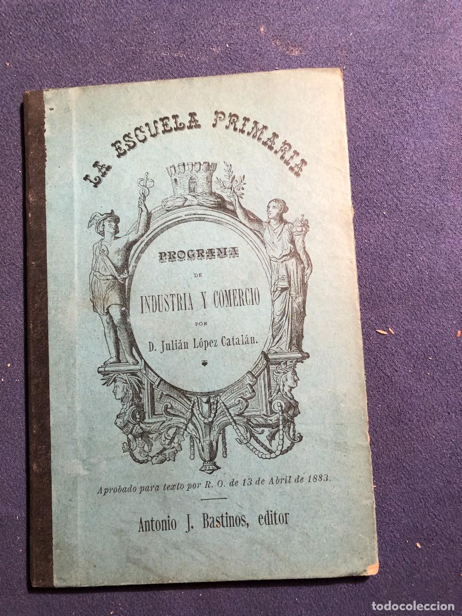 Libros antiguos: JULIAN LOPEZ CATALAN: - PROGRAMA DE INDUSTRIA Y COMERCIO - (1898) - Foto 1