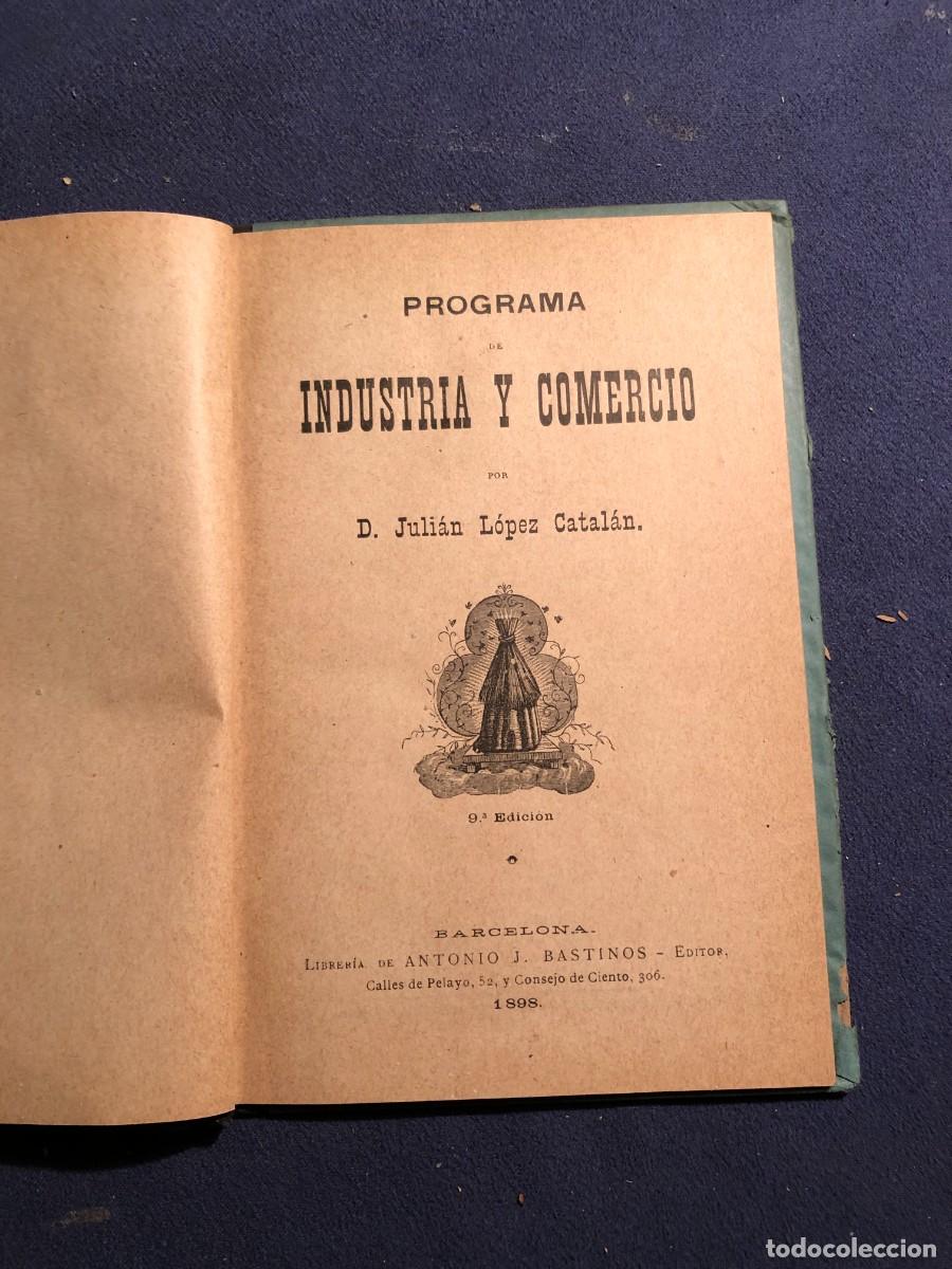 Libros antiguos: JULIAN LOPEZ CATALAN: - PROGRAMA DE INDUSTRIA Y COMERCIO - (1898) - Foto 2