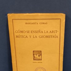 Libros antiguos: ANTIGUO LIBRO...”” COMO SE ENSEÑA LA ARITMETICA Y LA GEOMETRIA””...... MARGARITA COMAS.....1932...
