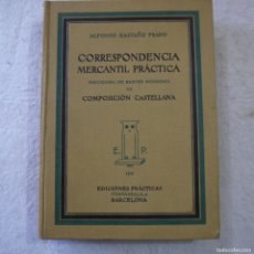 Libros antiguos: CORRESPONDENCIA MERCANTIL PRÁCTICA - ALFONSO CASTAÑO PRADO - EDICIONES PRACTICAS - 1931