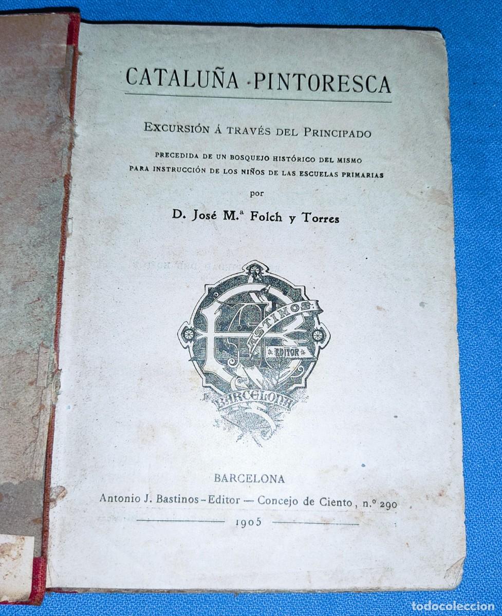 Libros antiguos: CATALU&Ntilde;A PINTORESCA JOSE M&ordf; FOLCH Y TORRES A&Ntilde;O 1905