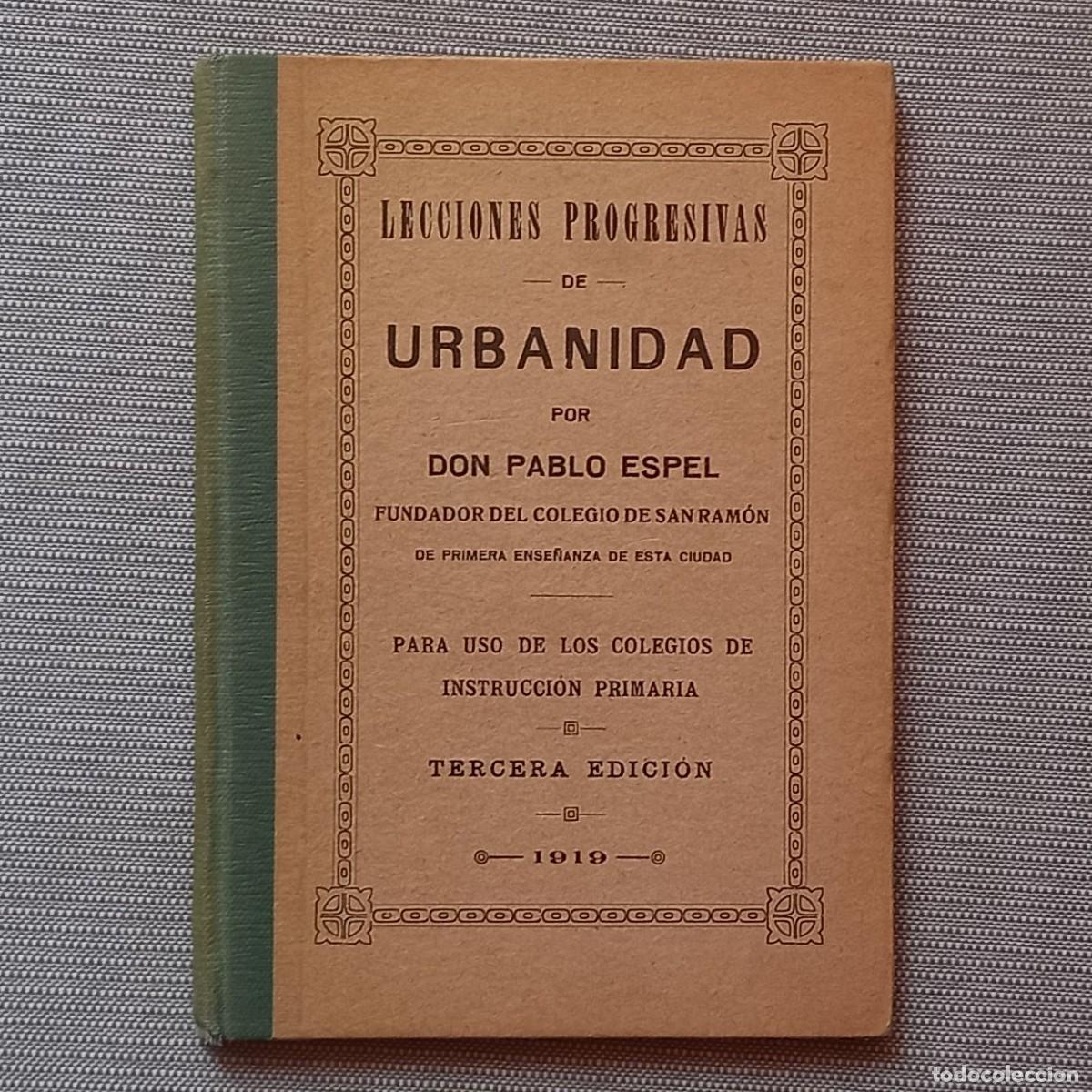 Libros antiguos: LECCIONES PROGRESIVAS DE URBANIDAD - PABLO ESPEL - Foto 1