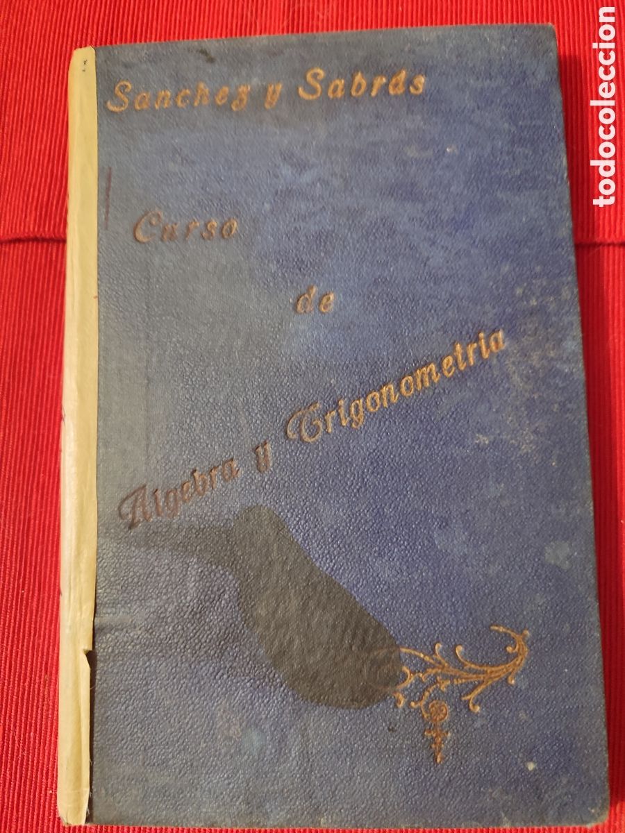 Libros antiguos: Curso de &Aacute;lgebra elemental. E S&aacute;nchez Ramos y T Sabr&aacute;s Causap&eacute;. 1907 - Foto 3