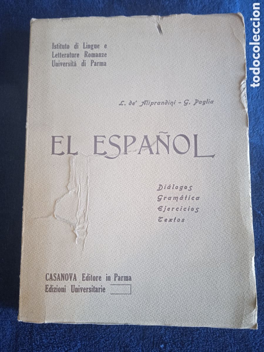 Libros antiguos: EL ESPA&Ntilde;OL -DIALOGOS - GRAMATICA - EJERCICIOS - TEXTOS / ALIPRANDINI G. PAGLIA