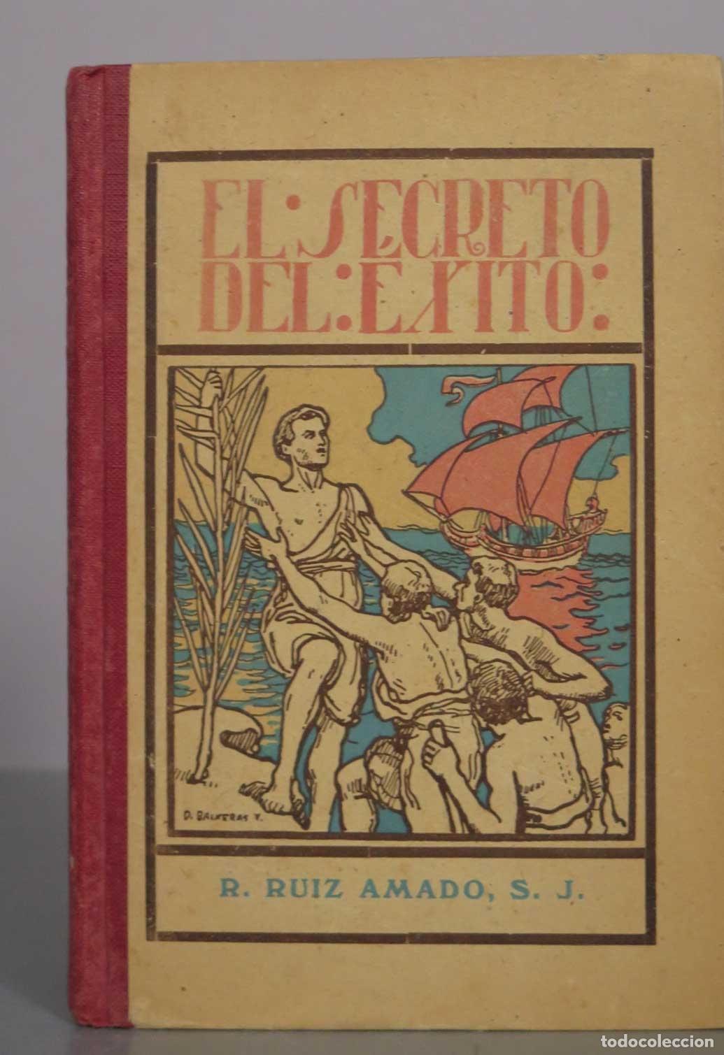 Libros antiguos: El Secreto del &Eacute;xito - Ram&oacute;n Ruiz Amado 1921