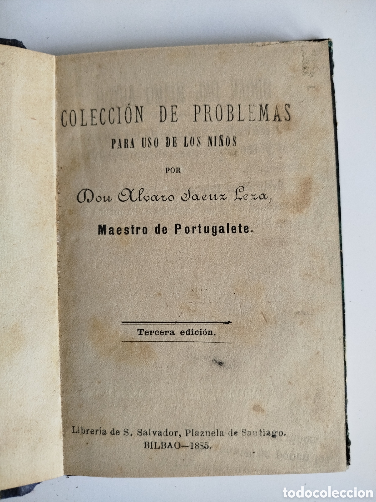 Libros antiguos: COLECCI&Oacute;N DE PROBLEMAS PARA USO DE LOS NI&Ntilde;OS. A. SAENZ LEZA. MAESTRO DE PORTUGALETE. BILBAO 1885