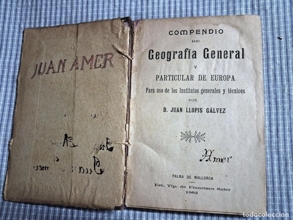 Libros antiguos: Compendio de geograf&iacute;a general para uso de Institutos. A&ntilde;o 1902. Palma. Mallorca. Juan Llop&iacute;s G&aacute;lvez