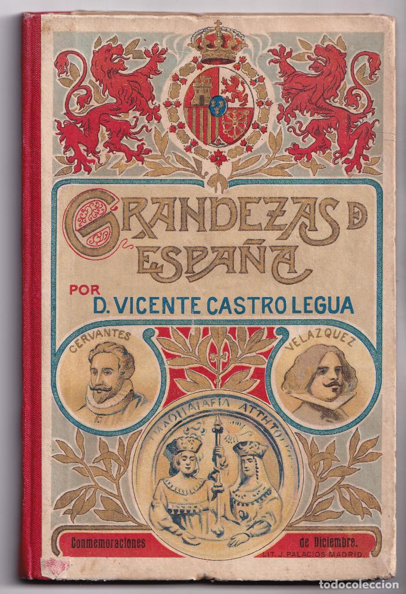 Libros antiguos: VICENTE CASTRO LEGUA: GRANDEZAS DE ESPA&Ntilde;A. 1909. LECTURA PATRI&Oacute;TICA. LIBRO ESCOLAR