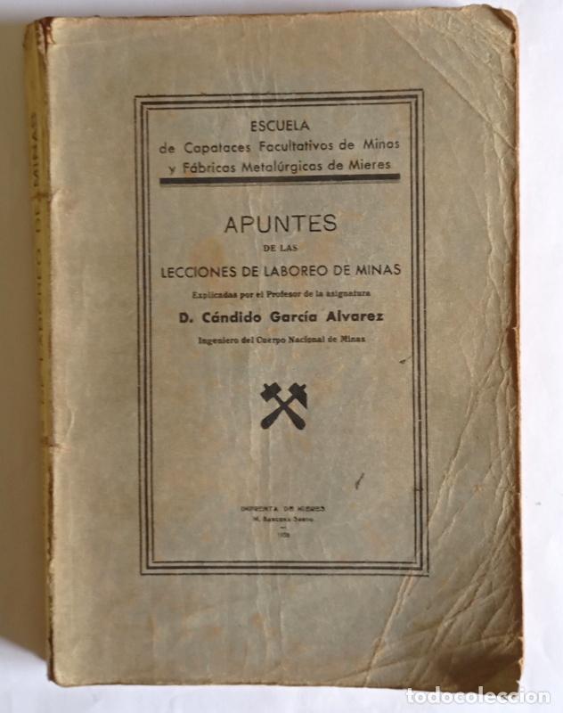 Libros antiguos: APUNTES DE LAS LECCIONES DE LABOREO DE MINAS - ESCUELA DE FACULTIVOS DE MINAS DE MIERES. 1936