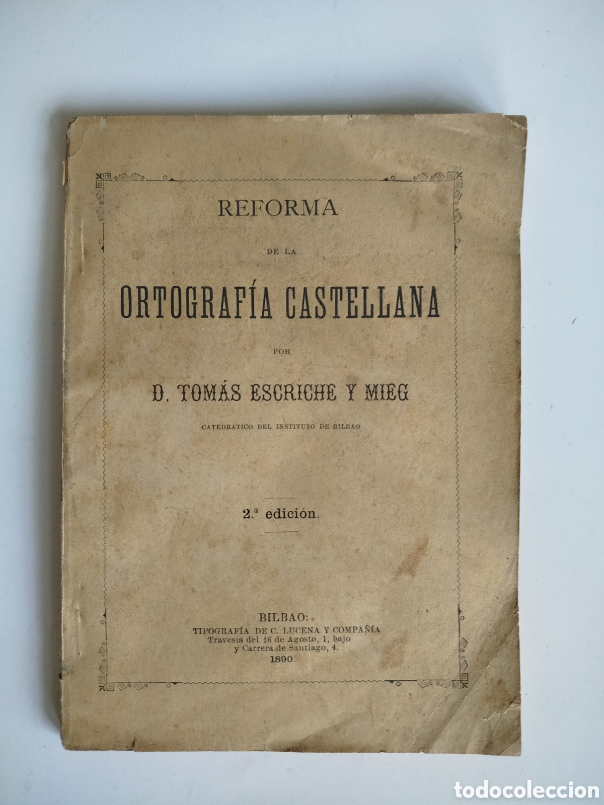Libros antiguos: REFORMA DE LA ORTOGRAF&Iacute;A CASTELLANA POR TOMAS ESCRICHE Y MIEG. BILBAO 1890. 2&ordf; EDICI&Oacute;N.