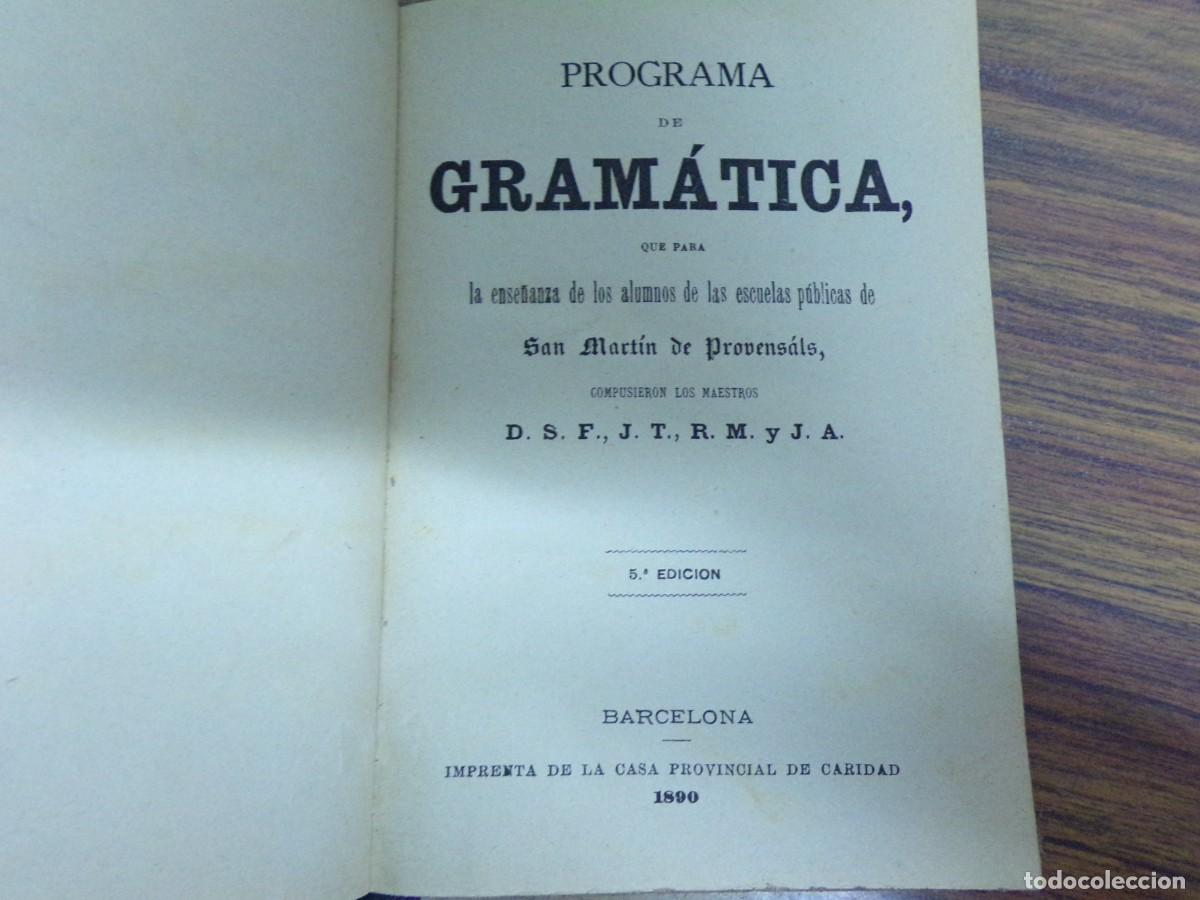 Libros antiguos: ESTAMOS LIQUIDANDO. programa gram&aacute;tica. escuelas publicas de san martin de provensals. 1890.