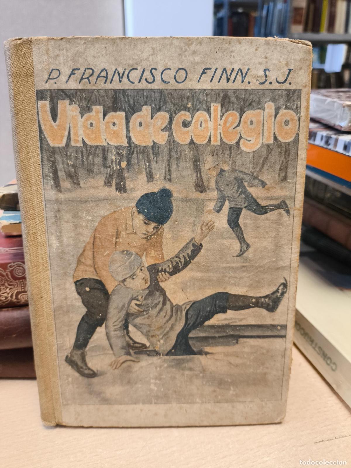 Old books: VIDA DE COLEGIO - R. P. Francisco Finn