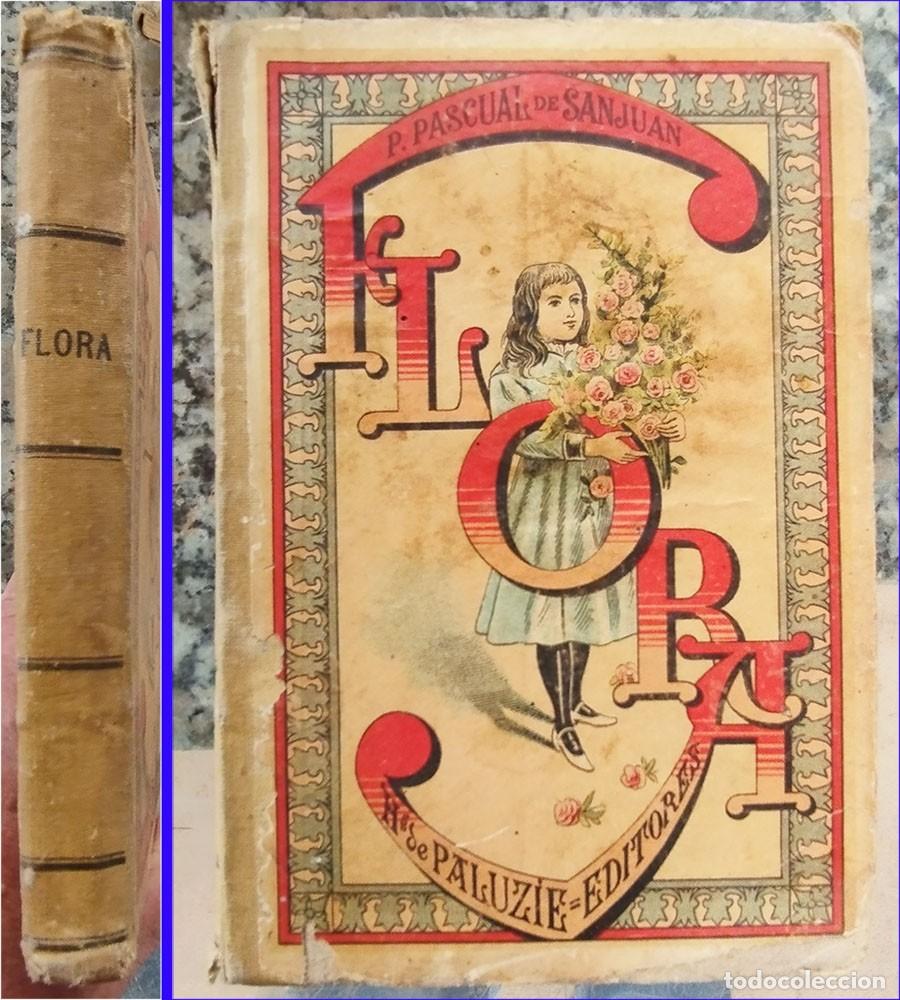 Libros antiguos: FLORA LA EDUCACION DE UNA NI&Ntilde;A ANTIGUO LIBRO DE TEXTO Ed. FAUSTINO PALUZIE 1898 PASTA DURA 382 PAGIN