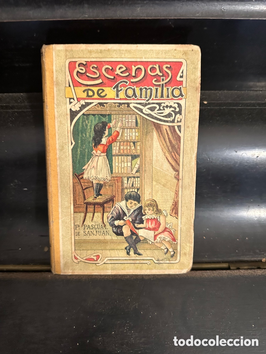 Libros antiguos: PASCUAL DE SAN JUAN, Pilar - ESCENAS DE FAMILIA - Libro de Lectura en Prosa y verso,