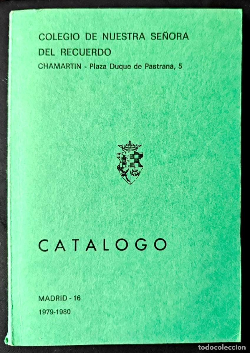 Libros antiguos: CATALOGO del Colegio de Nuestra Se&ntilde;ora del Recuerdo Madrid 1979 1980