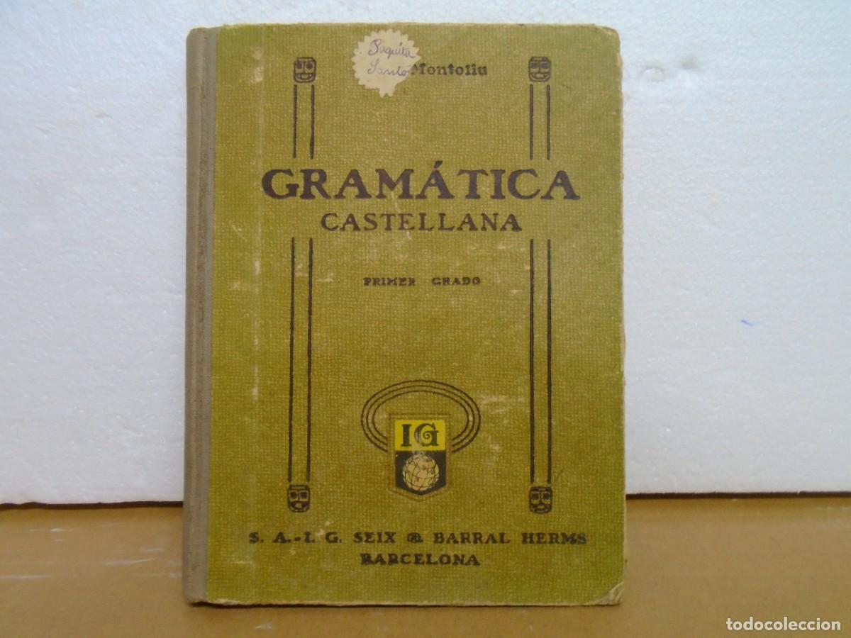 Libros antiguos: GRAMATICA CASTELLANA/MANUEL DE MONTOLIU/SEIX&BARRAL, 1929.