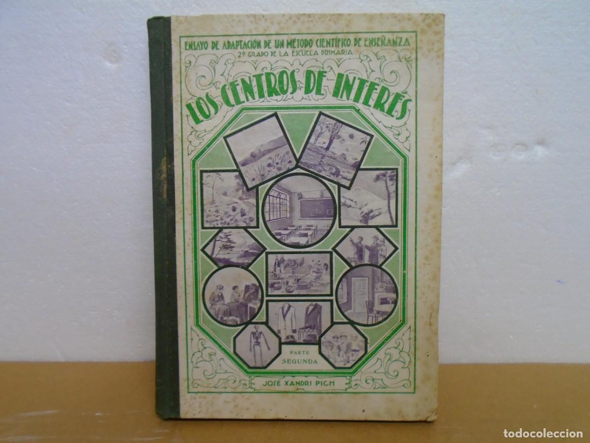 Libros antiguos: LOS CENTROS DE INTERES/JOS&Eacute; XANDRI PICH/TIP.YAGUES,MADRID C.A. 1932.