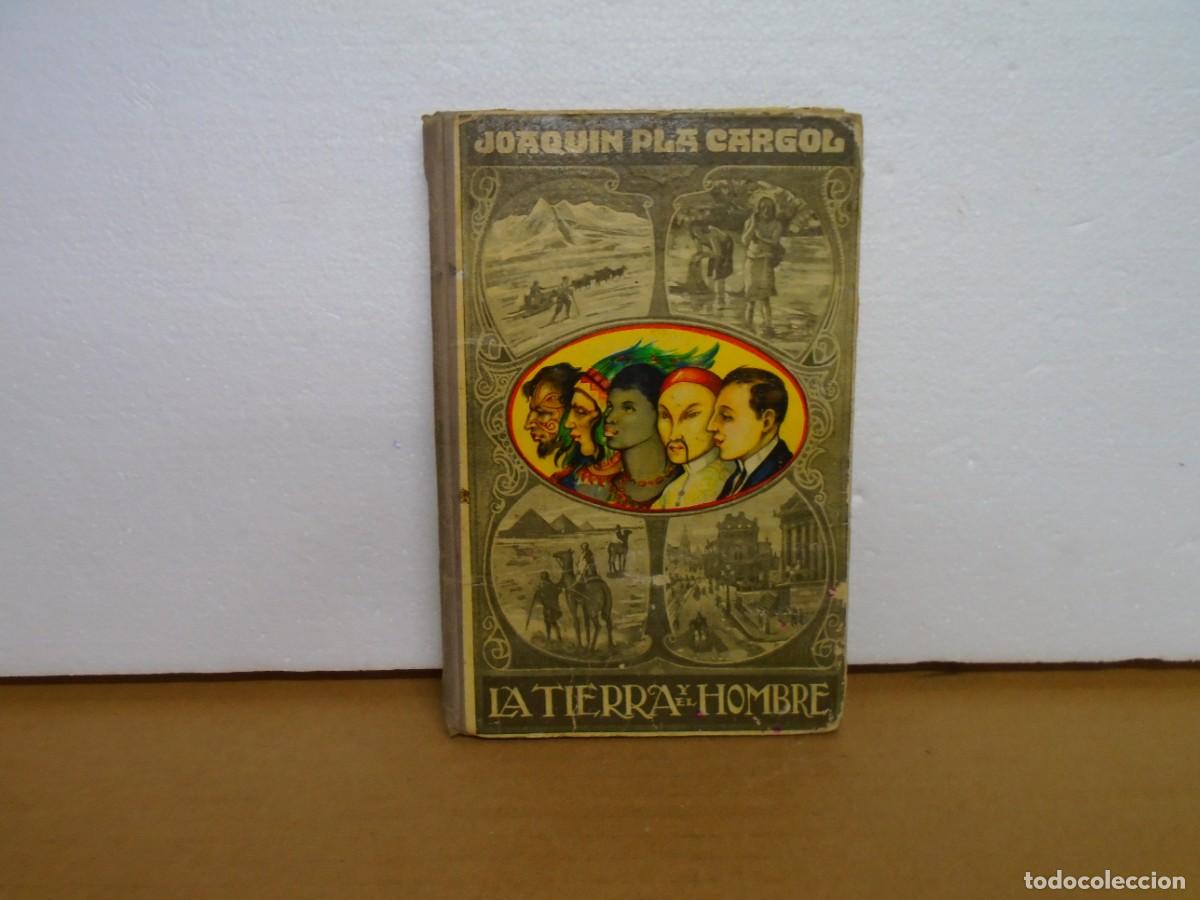 Libros antiguos: LA TIERRA Y EL HOMBRE/J.PLA CARGOL/DALMAU CARLES PLA,GERONA 1922/85 PAGINAS+ INDICE.