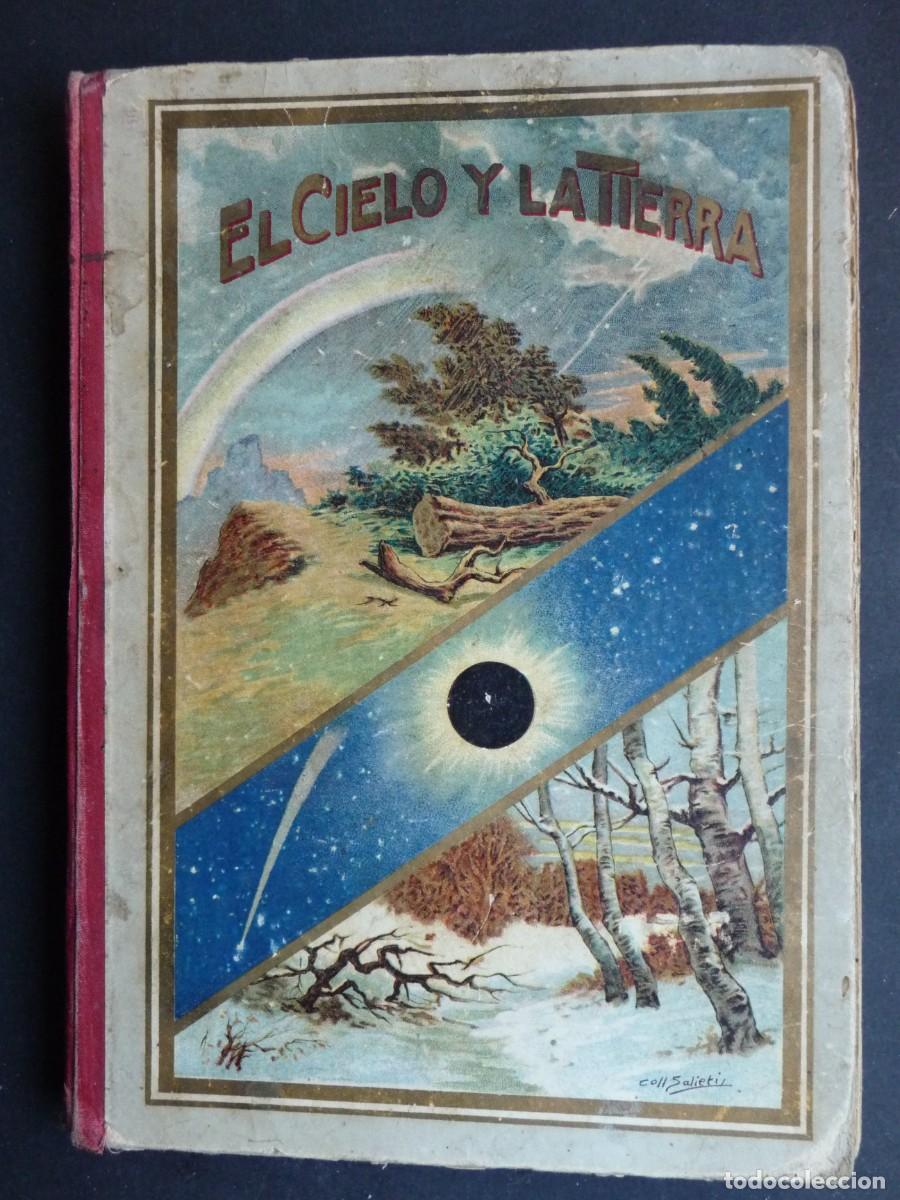 Old books: El Cielo y la Tierra . Explicacion Llana y Lisa de Fenomenos Naturales . Rovira y Chiqu&eacute;s Editores