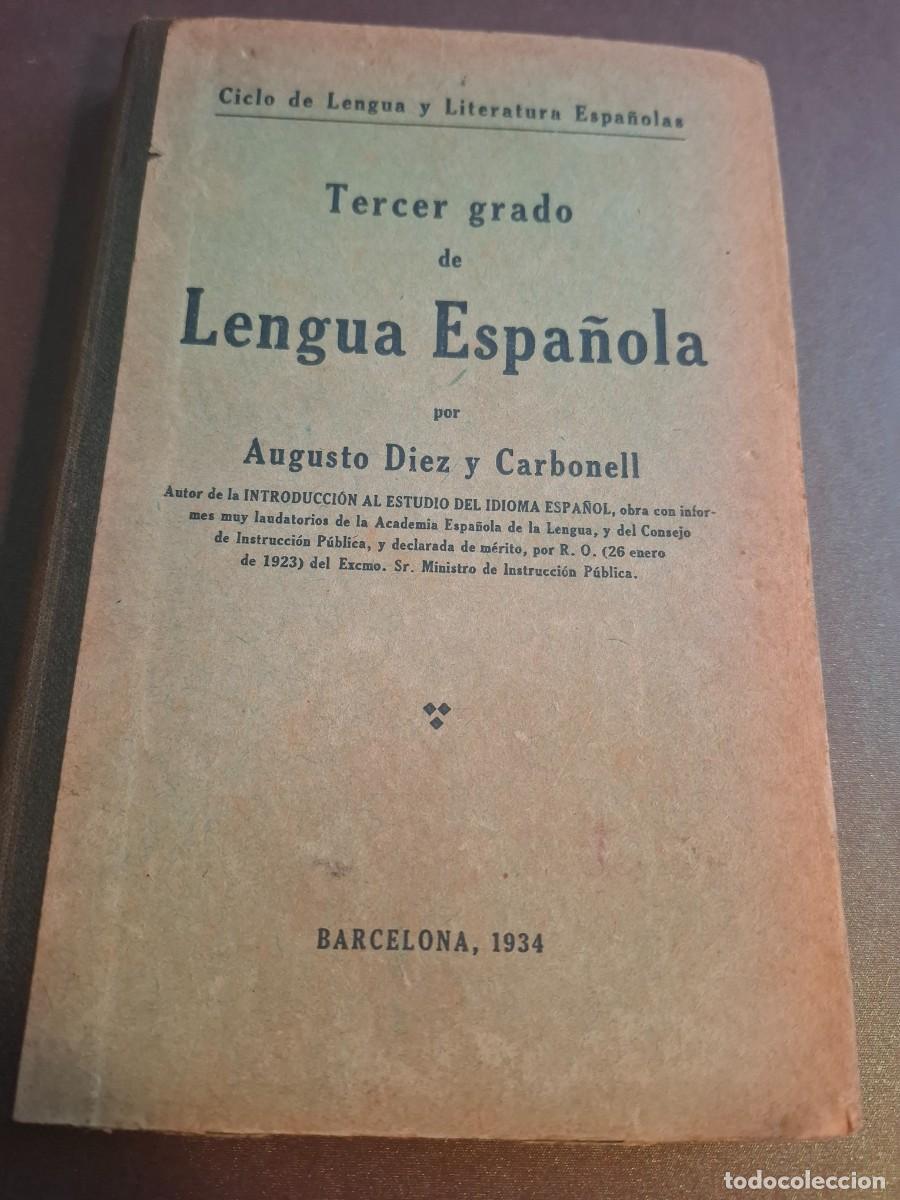Libros antiguos: Tercer grado de lengua espa&ntilde;ola - Augusto Diez y Carbonell - 1934
