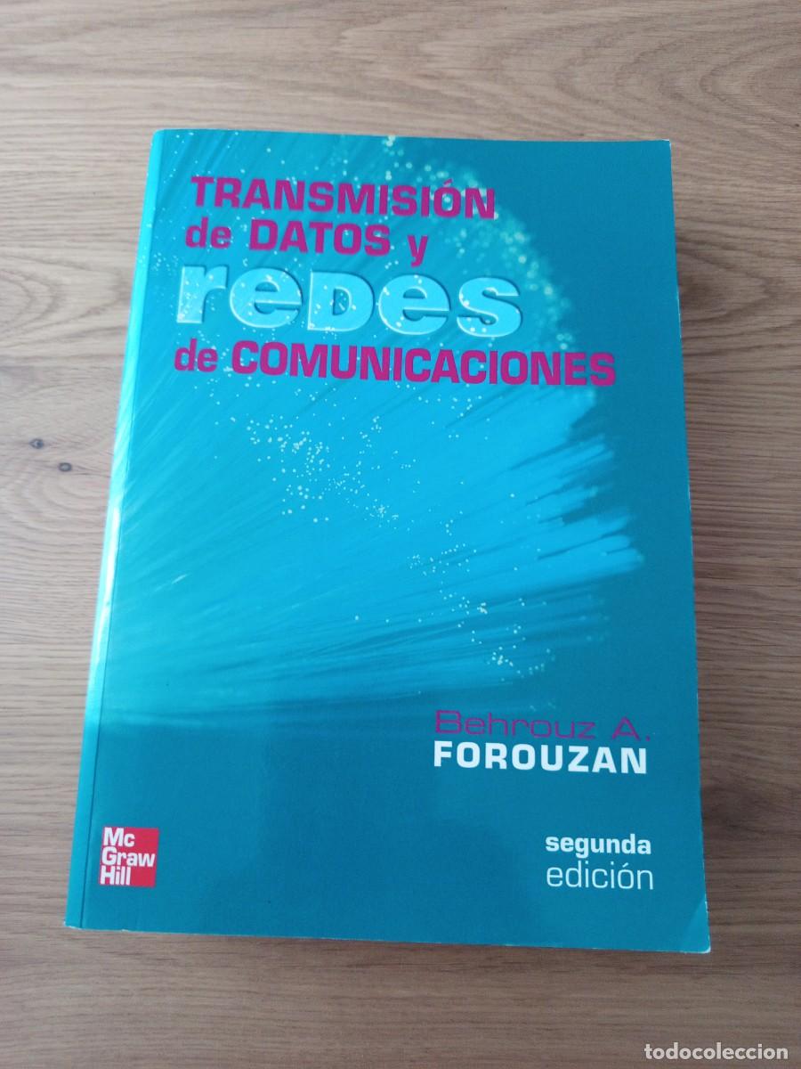 Libros antiguos: GENIAL LIBRO. TRANSMISI&Oacute;N DE DATOS Y REDES DE COMUNICACIONES / FOROUZAN BEHROUZ / MGH / 887 PAGINAS.