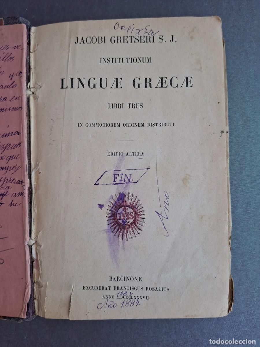 Libros antiguos: Institutionum linguae graecae - libri tres - Jacobi Gretseri - 1887