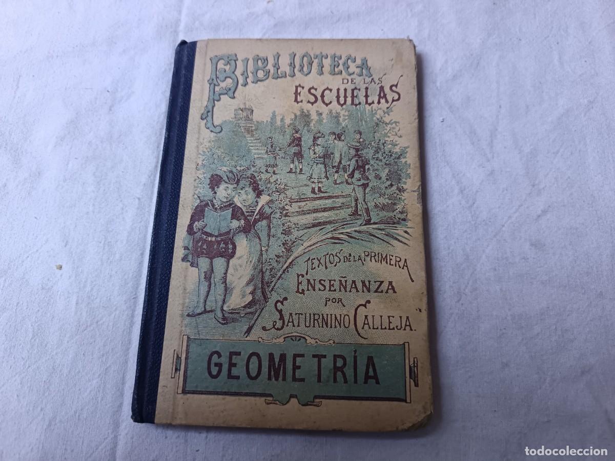 Libros antiguos: 1901, Geometr&iacute;a, libro de escuela, Saturnino Calleja, Biblioteca de las Escuelas, Madrid, ilustrado.