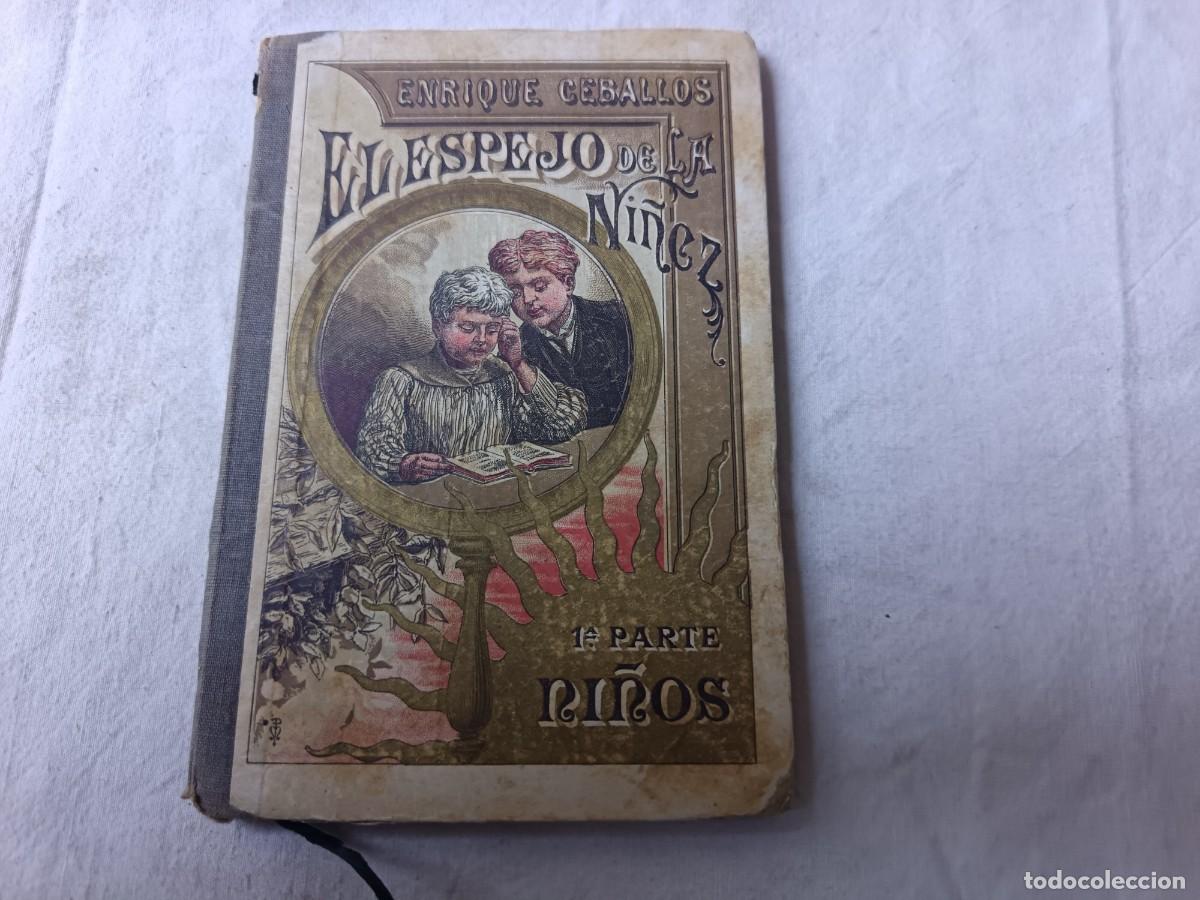Libros antiguos: 1903, El Espejo de la Ni&ntilde;ez, E. Ceballos, libro de escuela, Hijos de Paluzie, Barcelona, ilustrado