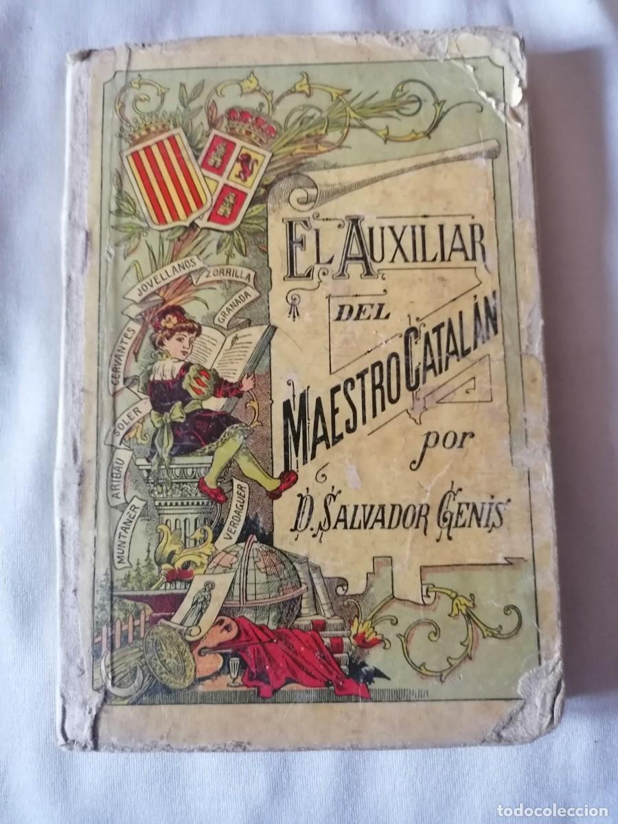 Libros antiguos: EL AUXILIAR DEL MAESTRO CATALAN * SALVADOR GENIS * BARCELONA 1906