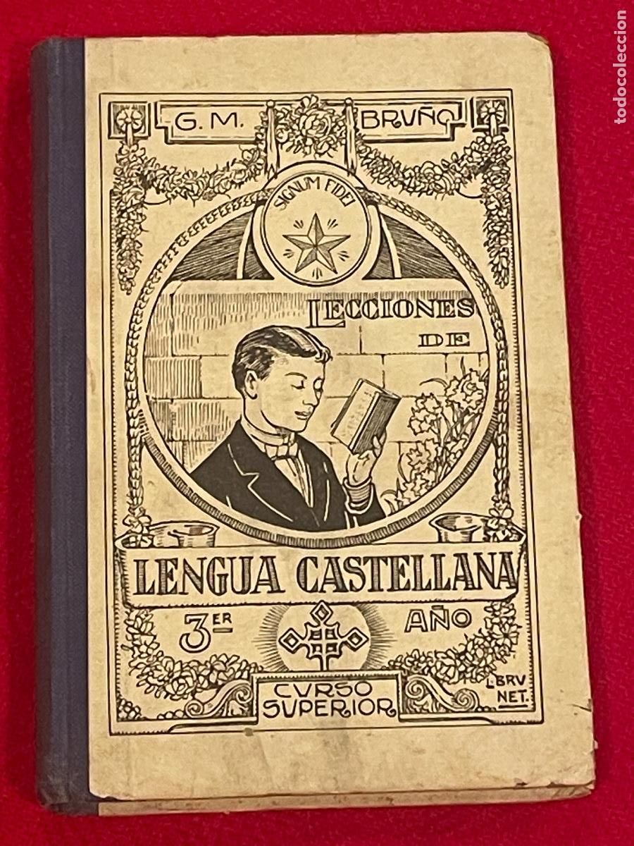 Libros antiguos: LECCIONES DE LENGUA CASTELLANA - G.M. BRU&Ntilde;O - TERCER A&Ntilde;O CURSO SUPERIOR - S/F HACIA 1930