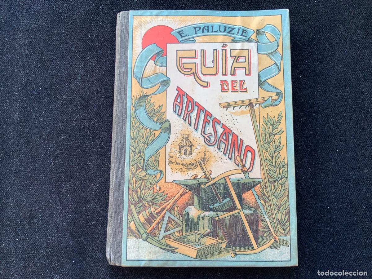 Libros antiguos: E. Paluzie , guia del artesano, barcelona 1926, lectura de manuscritos y documentos, libro escolar.