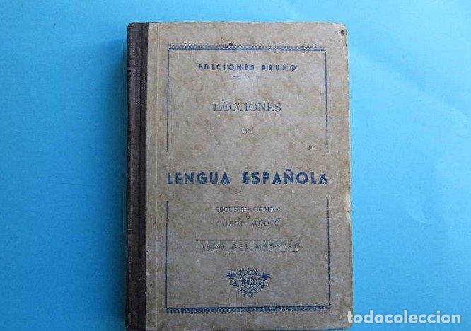Libros antiguos: LECCIONES DE LENGUA ESPA&Ntilde;OLA. SEGUNDO GRADO O CURSO MEDIO. LIBRO DEL MAESTRO. EDICIONES BRU&Ntilde;O, S/F.