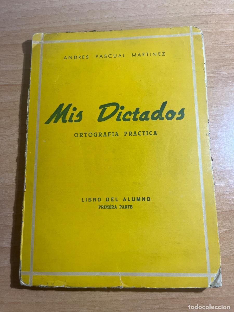 Old books: Libro Mis dictados ortograf&iacute;a pr&aacute;ctica | Libro del Alumno | 1965