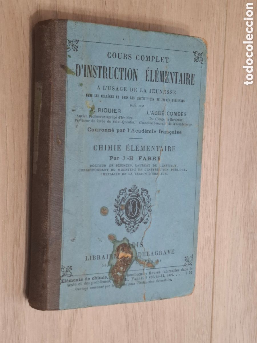 Libros antiguos: Cours complet d&acute;Instruction &Eacute;l&eacute;mentaire a l&acute;usage de la jeunesse. Chimie, par J. H. Fabre 1880